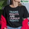 Trans Rights Are Human Rights Tee Shirts