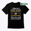 Why Be Racist T Shirt