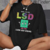 Yeah Ive Got LSD Shirt Low Sex Drive