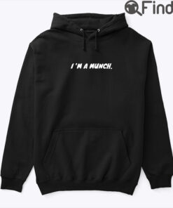 m A Munch Hoodie Shirt