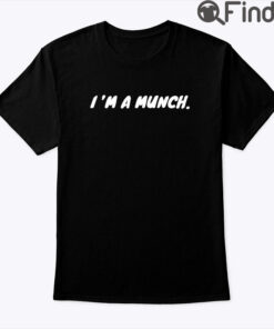 m A Munch Shirt