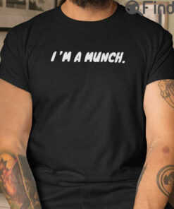 I'm A Munch T Shirt