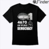 4670 Kilograms Of Pure Democracy Unisex T shirt