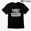 Abort The Supreme Court Shirt