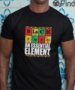 Black Father An Essential Element T Shirt