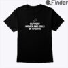 Brad Holmes Support Women And Girls In Sports Shirt