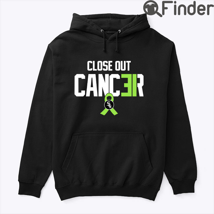 Close Out Cancer Hoodie Shirt Close Out Cancer Hoodie Shirt