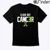 Close Out Cancer Shirt