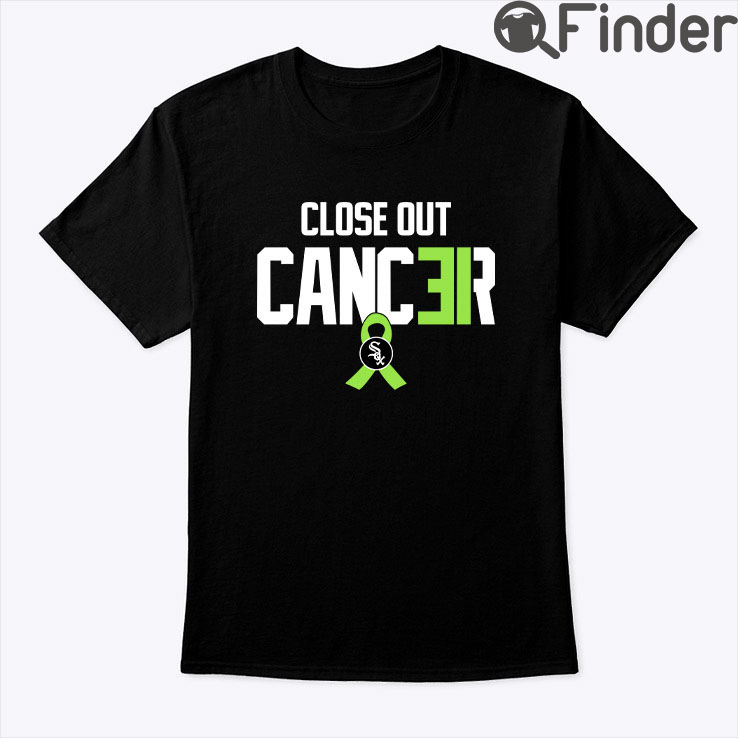Close Out Cancer Shirt Close Out Cancer Shirt
