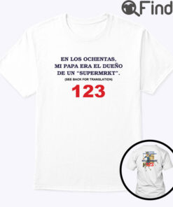 En Los Ochentas Shirt Mi Papa Era Dueno De Un Supermrkt