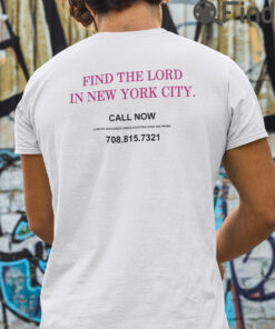 Find The Lord In New York City T Shirt
