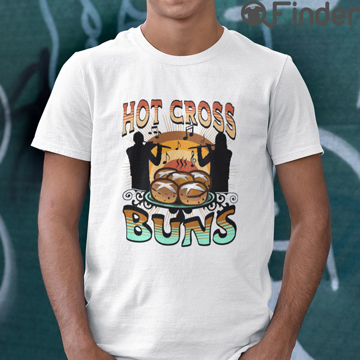 Hot Cross Buns Tee Shirt Hot Cross Buns Tee Shirt