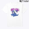 I Had A Ball Testicle Festival Shirt