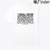 I Shall Never Submit To Be Tried Under The Law Shirt