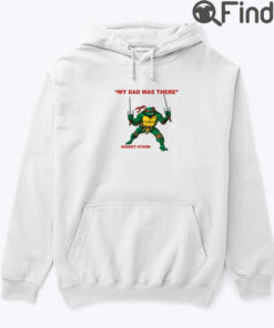 My Dad Was There Desert Storm Hoodie Shirt