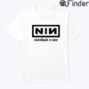 Nin Nickelback Is Neat Tee Shirt