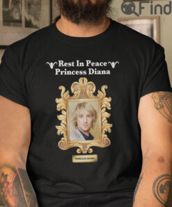 Owen Wilson Rest In Peace Princess Diana T Shirt