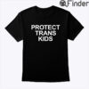 Protect Trans Kids Shirt