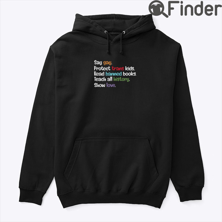 Say Gay Protect Trans Kids Read Banned Books Hoodie Shirt Say Gay Protect Trans Kids Read Banned Books Hoodie Shirt