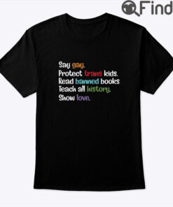 Say Gay Protect Trans Kids Read Banned Books Shirt