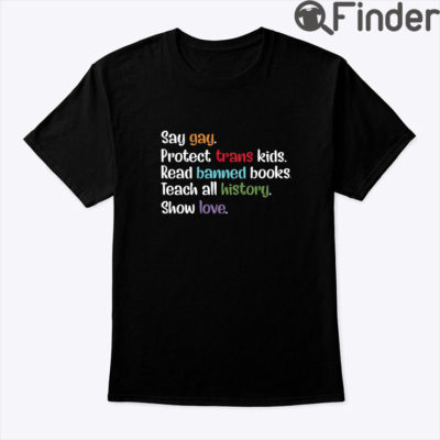 Say Gay Protect Trans Kids Read Banned Books Shirt
