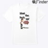 Shut The Fuck Up Brain Shirt