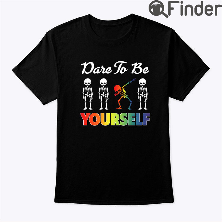 Skeleton Dare To Be Yourself LGBT Pride Shirt
