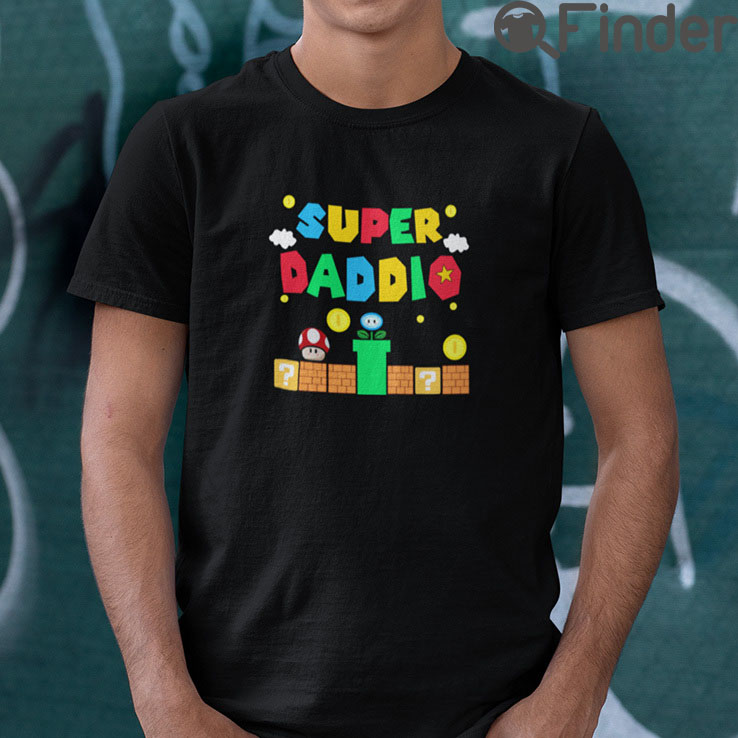 Super Daddio T Shirt Super Daddio T Shirt