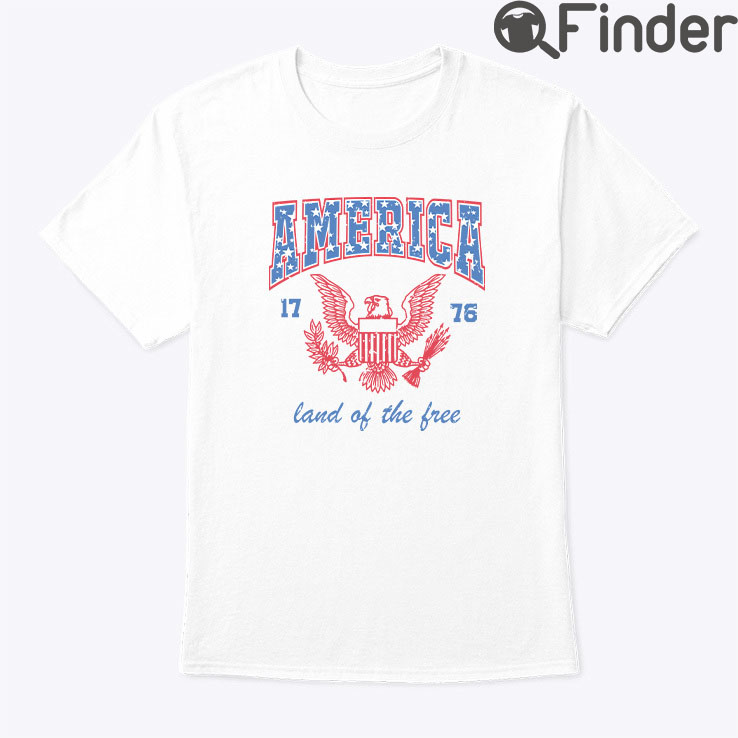America 1776 Land Of The Free Shirt America 1776 Land Of The Free Shirt
