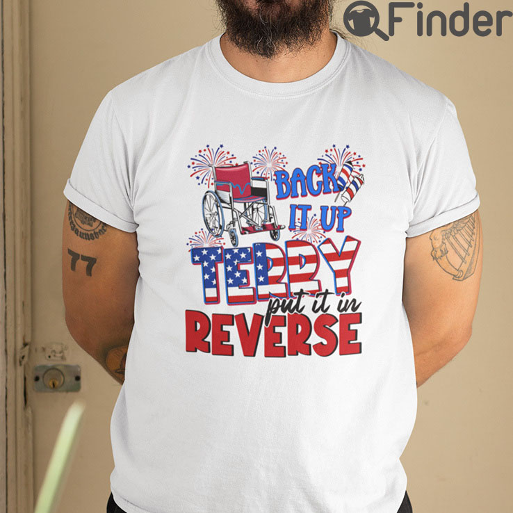 Back It Up Terry Independence Day T Shirt Back It Up Terry Independence Day T Shirt