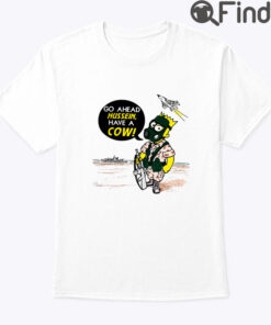 Bart Simpson Go Ahead Hussein Have A Cow Shirt