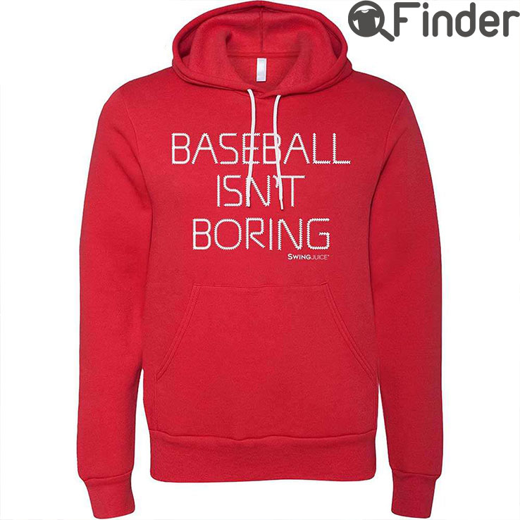 Baseball Isnt Boring Hoodie Baseball Isnt Boring Hoodie