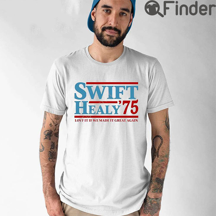 Blonde Wench Swift Healy 75 Love It If We Made It Great Again Shirt Blonde Wench Swift Healy 75 Love It If We Made It Great Again Shirt