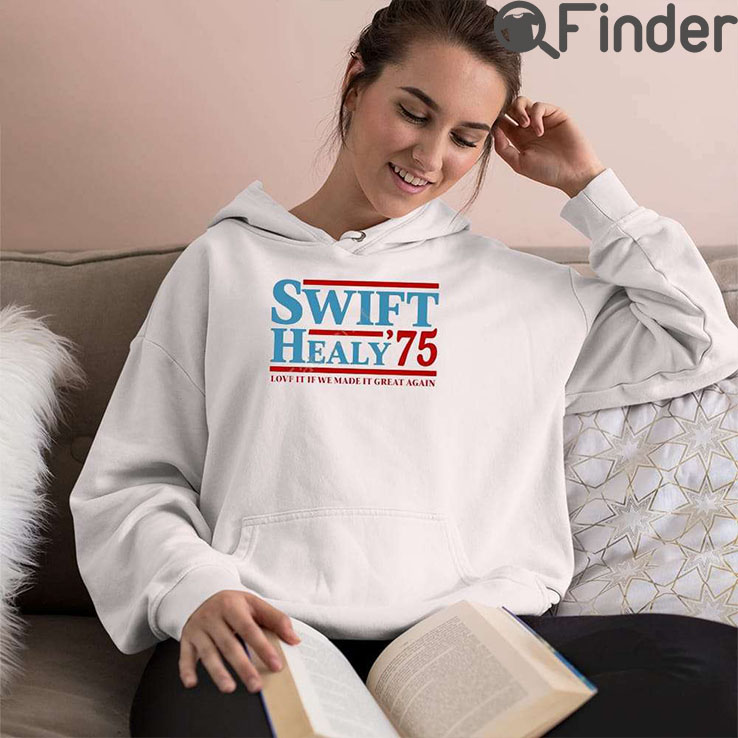 Blonde Wench Swift Healy 75 Love It If We Made It Great Again T Shirt Blonde Wench Swift Healy 75 Love It If We Made It Great Again T Shirt