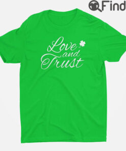 Boston Celtics Love and Trust Shirt
