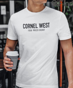 Cornel West For President Tee Shirt
