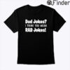 Dad Jokes Shirt I Think You Mean Rad Jokes