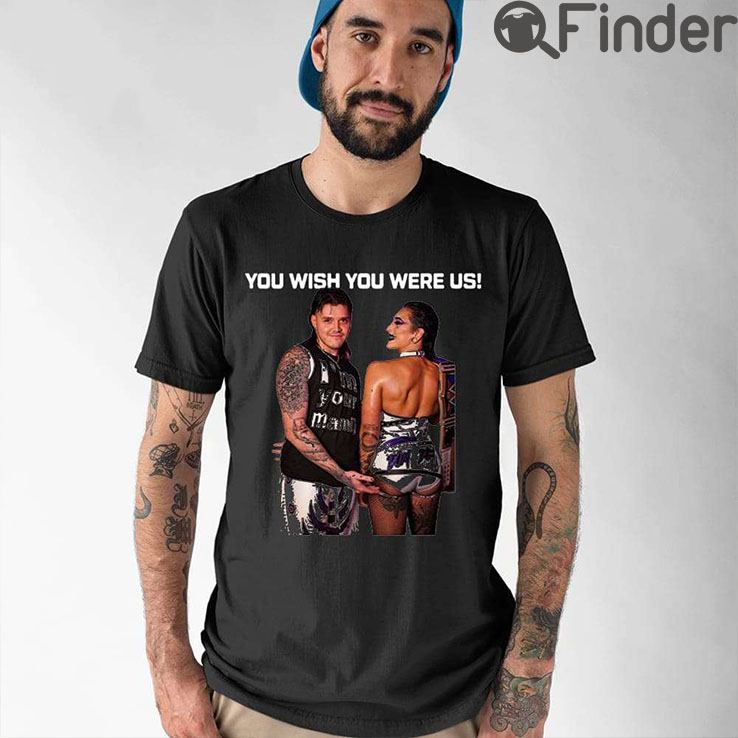 Dominik Rhea And Rhea Ripley You Wish You Were Us D And R Shirt Dominik Rhea And Rhea Ripley You Wish You Were Us D And R Shirt