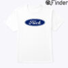 Fuck Shirt Fuck Ford Logo
