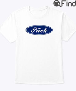 Fuck Shirt Fuck Ford Logo