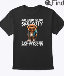 God Grant Me The Serenity Rootin Tootin Shirt