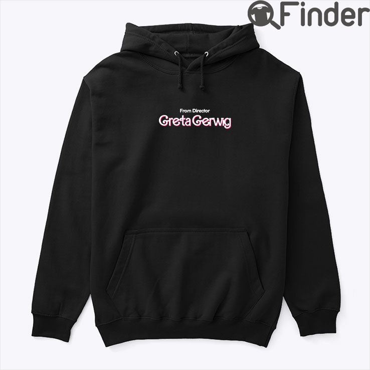 Greta Gerwig Barbie Hoodie Shirt Greta Gerwig Barbie Hoodie Shirt
