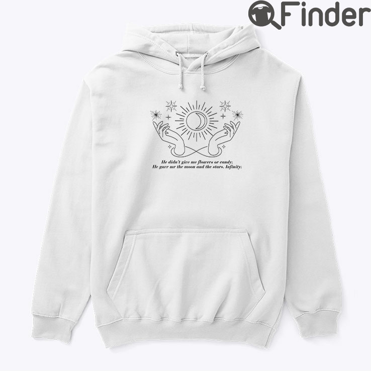 He Gave Me The Moon And The Stars Infinity Hoodie He Gave Me The Moon And The Stars Infinity Hoodie