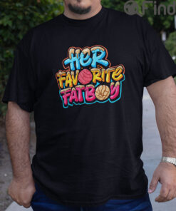 Her Favorite FatBoy Pan Dulce T Shirt