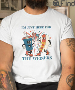 I Am Just Here For The Weiners 4th Of July T Shirt