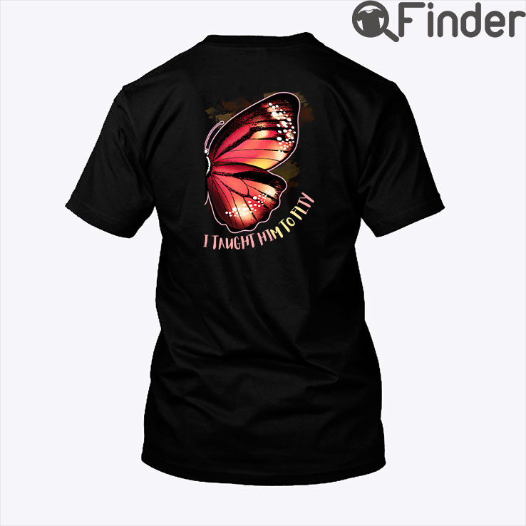 I Gave Her Wings I Taught Him To Fly Matching Shirt I Gave Her Wings I Taught Him To Fly Matching Shirt