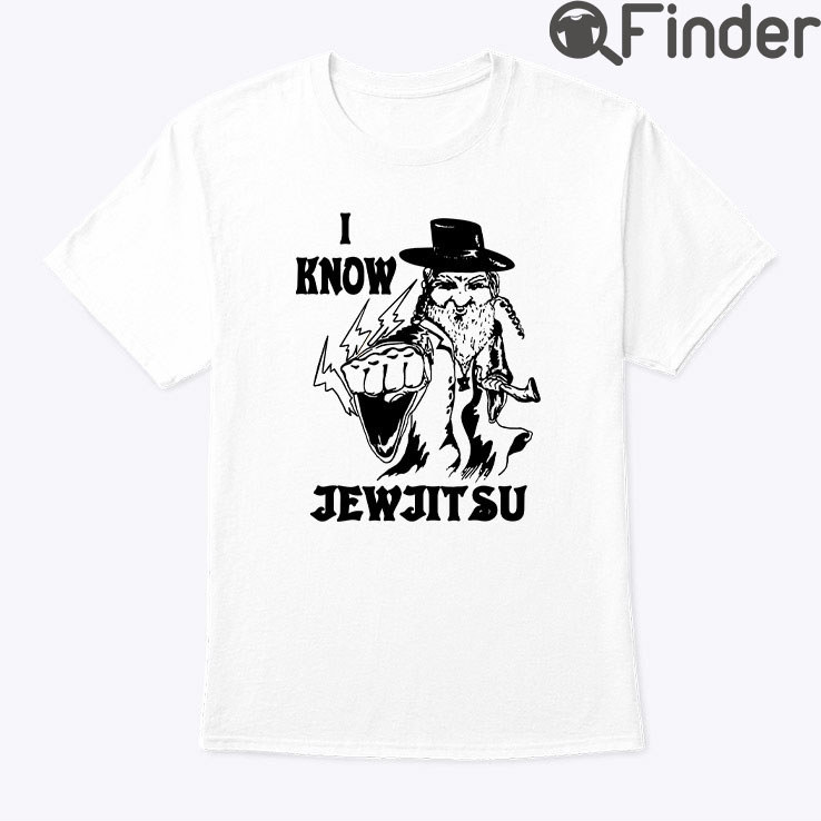 I Know Jew Jitsu Shirt I Know Jew Jitsu Shirt