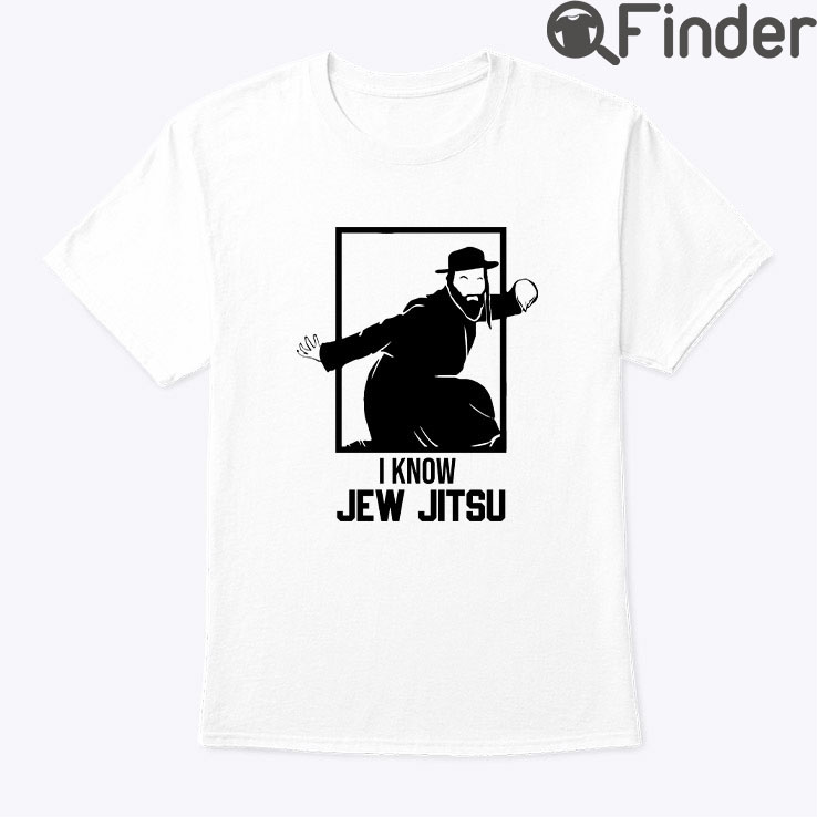I Know Jew Jitsu Tee Shirt I Know Jew Jitsu Tee Shirt