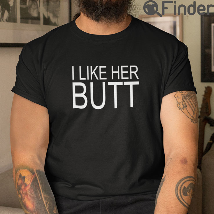I Like Her Butt Matching Tees I Like Her Butt Matching Tees