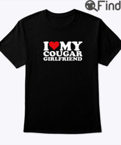 I Love My Cougar Girlfriend Shirt